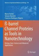 ß-barrel Channel Proteins as Tools in Nanotechnology di Tamara Dworeck, Marco Fioroni, Francisco Rodriguez-Ropero edito da Springer Netherlands