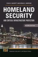 Homeland Security and Critical Infrastructure Protection di Ryan K. Baggett, Brian K. Simpkins edito da BLOOMSBURY ACADEMIC