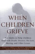 When Children Grieve di John W. James edito da Harper Perennial