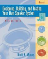Designing, Building, and Testing Your Own Speaker System with Projects di David B. Weems edito da McGraw-Hill Education - Europe