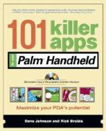 101 Killer Apps For Your Palm Handheld di Dave Johnson, Rick Broida edito da Mcgraw-hill Education - Europe