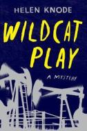 Wildcat Play: A Mystery di Helen Knode edito da Houghton Mifflin Harcourt (HMH)