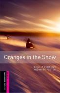 Starter: Oranges in the Snow di Phillip Burrows, Mark Foster edito da Oxford University ELT