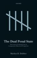 The Dual Penal State di Markus D. Dubber edito da OUP Oxford