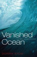 Vanished Ocean di Dorrik (ECOSSE Chair Stow edito da Oxford University Press