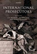 International Prosecutors di Luc Reydams, Jan Wouters, Cedric Ryngaert edito da PAPERBACKSHOP UK IMPORT