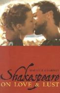 Shakespeare on Love & Lust di Maurice Charney edito da COLUMBIA UNIV PR