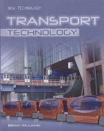 Transport Technology di Brian Williams edito da ReadZone Books Limited