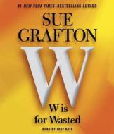 W Is for Wasted di Sue Grafton edito da Random House Audio Publishing Group