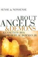 Sense & Nonsense about Angels & Demons di Kenneth Boa, Robert M. Jr. Bowman edito da Zondervan Publishing Company