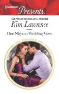 One Night to Wedding Vows di Kim Lawrence edito da HARLEQUIN SALES CORP