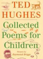 Collected Poems for Children di Ted Hughes edito da Farrar Straus Giroux