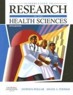 Introduction To Research In The Health Sciences di Stephen Polgar, Shane A. Thomas edito da Elsevier Health Sciences