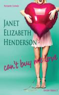 Can't Buy Me Love di Janet Elizabeth Henderson edito da Janet Kortlever