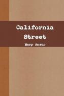 California Street di Mary Anzur edito da Lulu.com