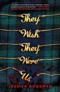 They Wish They Were Us di Jessica Goodman edito da RAZORBILL