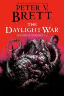 The Daylight War di Peter V. Brett edito da DELREY TRADE