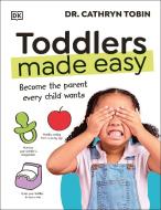 Toddlers Made Easy di Cathryn Tobin edito da DK Publishing (Dorling Kindersley)