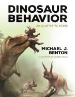 Dinosaur Behavior di Michael Benton edito da Princeton University Press
