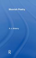 Moorish Poetry di Arthur John Arberry edito da Routledge