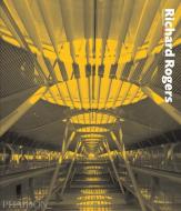 Richard Rogers: Complete Works di Kenneth Powell edito da PHAIDON PR INC