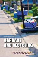 Garbage and Recycling di Margaret Haerens edito da Greenhaven Press