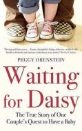 Waiting For Daisy di Peggy Orenstein edito da Bloomsbury Publishing Plc