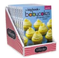 The Big Book of Babycakes Cupcake Maker Recipes: Homemade Bite-Sized Fun di Kathy Moore, Roxanne Wyss edito da Robert Rose
