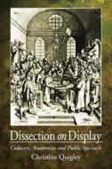 Quigley, C:  Dissection on Display di Christine Quigley edito da McFarland