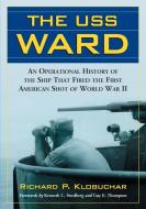 Klobuchar, R:  USS Ward di Richard P. Klobuchar edito da McFarland