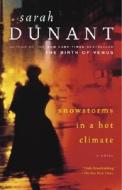 Snowstorms in a Hot Climate di Sarah Dunant edito da Random House Trade