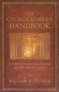 The Church Leader's Handbook di William Cutrer edito da Kregel Publications,U.S.