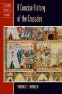 A Concise History Of The Crusades di Thomas F. Madden edito da Rowman & Littlefield