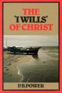 I Wills of Christ di P. Powers, P. B. Power edito da BANNER OF TRUTH