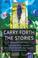 Carry Forth the Stories [Expanded Edition] di Rodney Frey edito da WASHINGTON ST UNIV PR