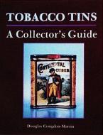 Tobacco Tins: A Collectors Guide di Douglas Congdon-Martin edito da Schiffer Publishing Ltd