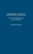 Prairie Voices di Howard F. Stein edito da Praeger Publishers