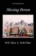 Missing Person di W. H. Hesse, D. M. Ulmer edito da Patriot Media Publishing