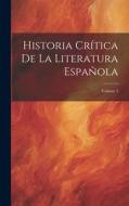 Historia Crítica De La Literatura Española; Volume 5 di Anonymous edito da LEGARE STREET PR