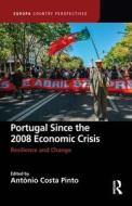 Portugal Since The 2008 Economic Crisis edito da Taylor & Francis Ltd
