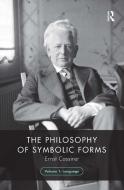 The Philosophy Of Symbolic Forms, Volume 1 di Ernst Cassirer edito da Taylor & Francis Ltd