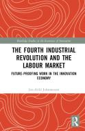 The Fourth Industrial Revolution And The Labour Market di Jon-Arild Johannessen edito da Taylor & Francis Ltd