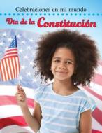 Día de la Constitución (Constitution Day) di Molly Aloian edito da CRABTREE PUB