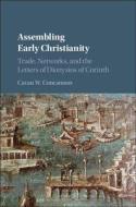 Assembling Early Christianity di Cavan W. Concannon edito da Cambridge University Press
