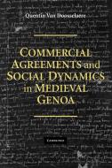 Commercial Agreements and Social Dynamics in Medieval Genoa di Quentin van Doosselaere edito da Cambridge University Press