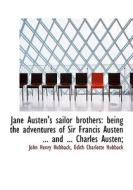 Jane Austen's Sailor Brothers di John Henry Hubback, Edith Charlotte Hubback edito da Bibliolife