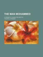 The Man Mohammed di Theophil Stanger edito da Rarebooksclub.com