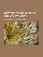 History of the Queen's County Volume 1 di John O'Hanlon edito da Rarebooksclub.com