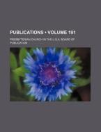 Publications (volume 191) di Presbyterian Church in Publication edito da General Books Llc