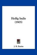 Heilig Indie (1905) di J. B. Ruzius edito da Kessinger Publishing